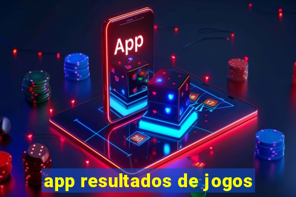 app resultados de jogos